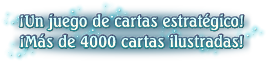 ¡Un juego de cartas estratégico!¡Más de 4.000 cartas ilustradas!